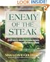 Enemy Of The Steak: Vegetarian Recipes To Win Friends And Influence Meat-Eaters