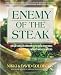 Enemy Of The Steak: Vegetarian Recipes To Win Friends And Influence Meat-Eaters