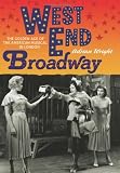 West End Broadway : the golden age of the American musical in London