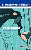 PONEASEQUA, Goddess of the Waters PONEASEQUA, Goddess of the Waters
