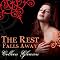 The Rest Falls Away