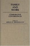 Family and Work: Comparative Convergences