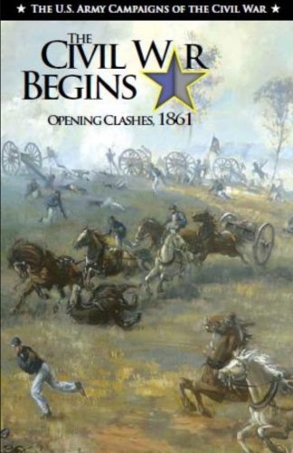 The Civil War Begins: Opening Clashes 1861