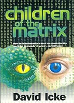 Children of the Matrix: How an Interdimentional Race Has Controlled the Planet for Thousands of Years - and Still Does