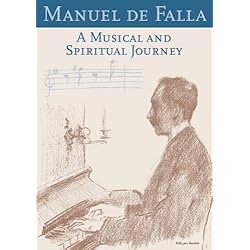 Manuel de Falla: A Musical and Spiritual Journey