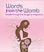 Words from the Womb, a guide through the stages of pregnancy. at Amazon Books: 51E7-mnHdOL._SL75_
