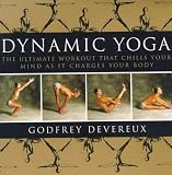 Dynamic Yoga: The Ultimate Workout that Chills Your Mind as it Charges Your Body