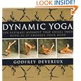 Dynamic Yoga: The Ultimate Workout that Chills Your Mind as it Charges Your Body by Godfrey Devereux and Sarah Robbie