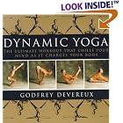 Click here to buy Dynamic Yoga: The Ultimate Workout that Chills Your Mind as it Charges Your Body by  Godfrey Devereux and Sarah Robbie.