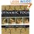 Dynamic Yoga: The Ultimate Workout that Chills Your Mind as it Charges Your Body