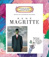René Magritte (Getting to Know the World's Greatest Artists)
