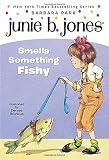 Junie B. Jones Smells Something Fishy (Junie B. Jones, No. 12)