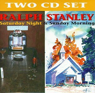 Ralph Stanley - Saturday Night & Sunday Morning (Disk 2) - Zortam Music