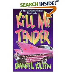 Kill Me Tender: A Murder Mystery Featuring the Singing Sleuth Elvis Presley (Elvis Presley Mysteries)