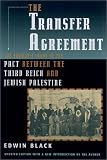 The Transfer Agreement: The Dramatic Story of the Pact Between the Third Reich and Jewish Palestine