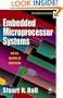 Embedded Microprocessor Systems, Second Edition: Real World Design (Newnes)