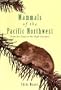 Mammals of the Pacific Northwest: From the Coast to the High Cascades