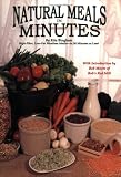 Natural Meals In Minutes - High-Fiber, Low-Fat Meatless Storage Meals-in 30 Minutes or Less! Rita Bingham