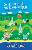 Over the Hill and Round the Bend: Misadventures on a Bike in Wales