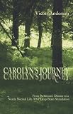 Carolyn`s Journey: From Parkinson`s Disease to a Nearly Normal Life After Deep Brain Stimulation