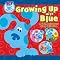 Growing Up with Blue: A 10th Anniversary Story Collection (Blue's Clues)