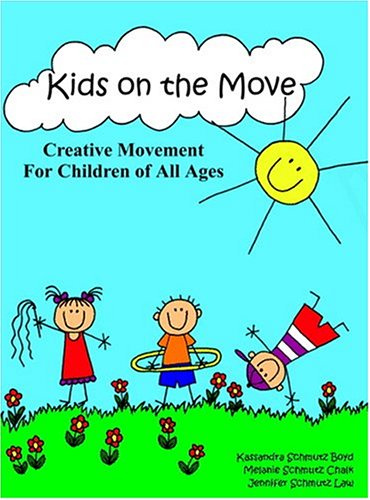 Kids on the Move: Creative Movement for Children of All Ages
