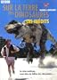 Sur la terre des dinosaures, Les In�dits