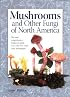 Mushrooms and Other Fungi of North America