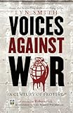 Voices against war : a century of protest