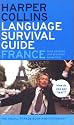 HarperCollins Language Survival Guide: France: The Visual Phrasebook and Dictionary (HarperCollins Language Survival Guides)