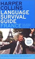 HarperCollins Language Survival Guide: France: The Visual Phrasebook and Dictionary (HarperCollins Language Survival Guides)