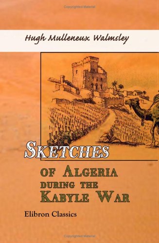 Sketches of Algeria during the Kabyle War