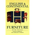English and Continental Furniture With Prices (Wallace-Homestead Furniture Series) by David P. Lindquist and Caroline C. Warren
