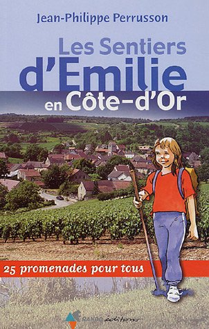 City Travel Guides Discounted  Used : Les Sentiers d'Emilie en Côte-d'Or : 25 promenades pour tous