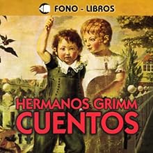 Cuentos De Los Hermanos Grimm [Tales from the Brothers Grimm] | Livre audio Auteur(s) : Brothers Grimm Narrateur(s) : Laura Garcia