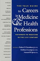 The Yale Guide to Careers in Medicine and the Health Professions: Pathways to Medicine in the 21st Century (The Institution for Social and Policy St)