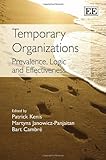 Temporary organizations : prevalence, logic and effectiveness