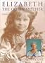 Elizabeth: The Queen Mother: A Twentieth Century Life