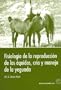 Fisiologia de La Reproduccion de Los Equidos, Cria y Manejo de La Yeguada (Spanish Edition)
