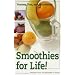 Smoothies for Life! Yummy, Fun, and Nutritious!