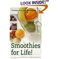 Smoothies for Life! Yummy, Fun, and Nutritious!
