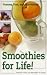 Books : Smoothies for Life! Yummy, Fun, and Nutritious!