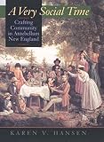 A Very Social Time: Crafting Community in Antebellum New England