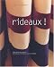 Rideaux ! Plus de trente modeles de rideaux et de stores a faire soi-meme