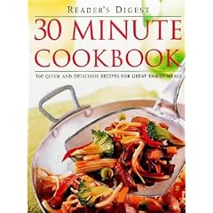 30 Minute Cookbook: 300 Quick and Delicious Recipes for Great Family Meals