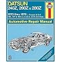 Datsun 240Z, 260Z & 280Z 1970 thru 1978 Coupe & 2 + 2 146, 157 & 168 cu in (2.4, 2.6 & 2.8 liter) Automotive Repair Manual