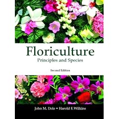 Floriculture: Principles and Species (2nd Edition)