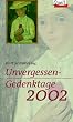 Unvergessen - Gedenktage 2002. Kalender