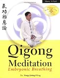 Qigong Meditation: Embryonic Breathing