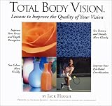 Total Body Vision: Lessons To Improve The Quality Of Your Vision